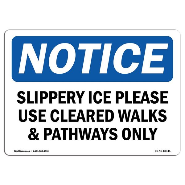 Signmission OSHA, Slippery Ice Please Use Cleared Walks &, 14in X 10in Rigid Plastic, 14" W, 10" H, Landscape OS-NS-P-1014-L-18341